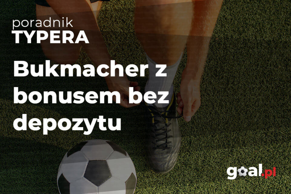 bonus bez depozytu bukmacher