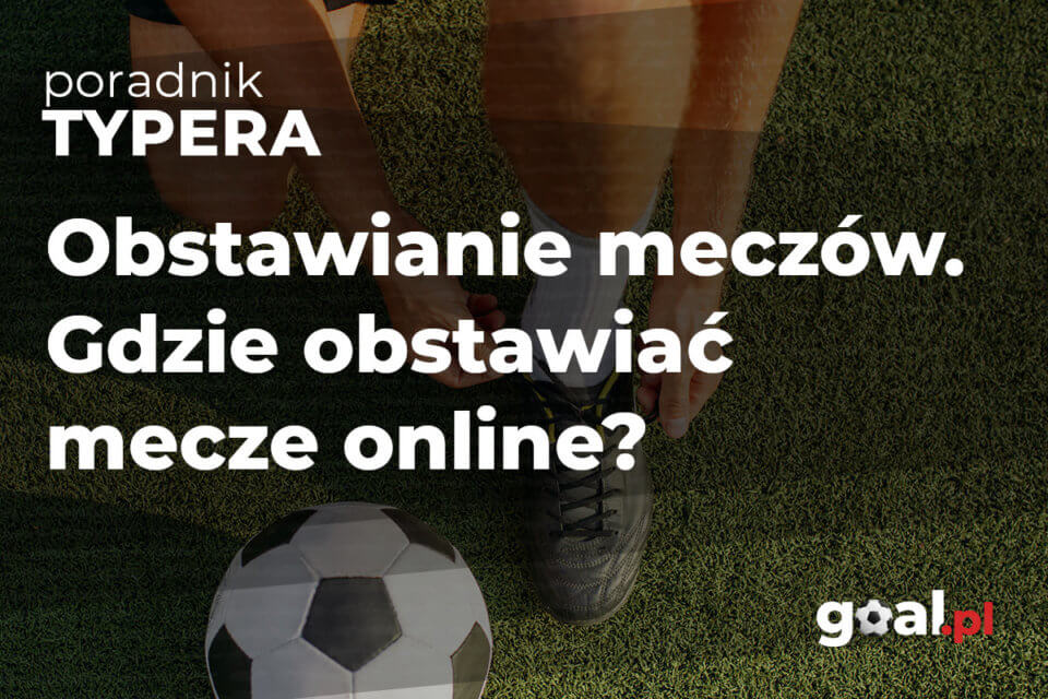 gdzie obstawiać mecze