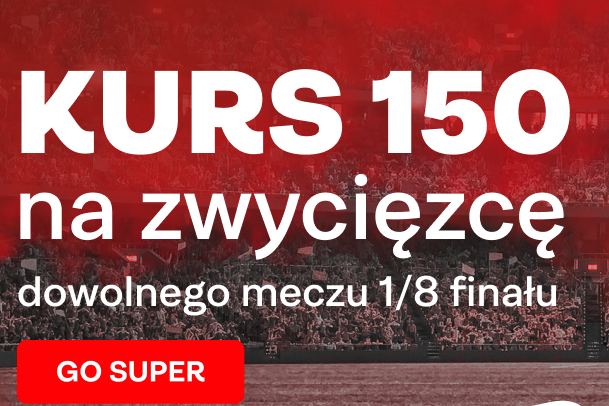 Kurs 150.00 na zwycięzcę dowolnego meczu1/8 finalu