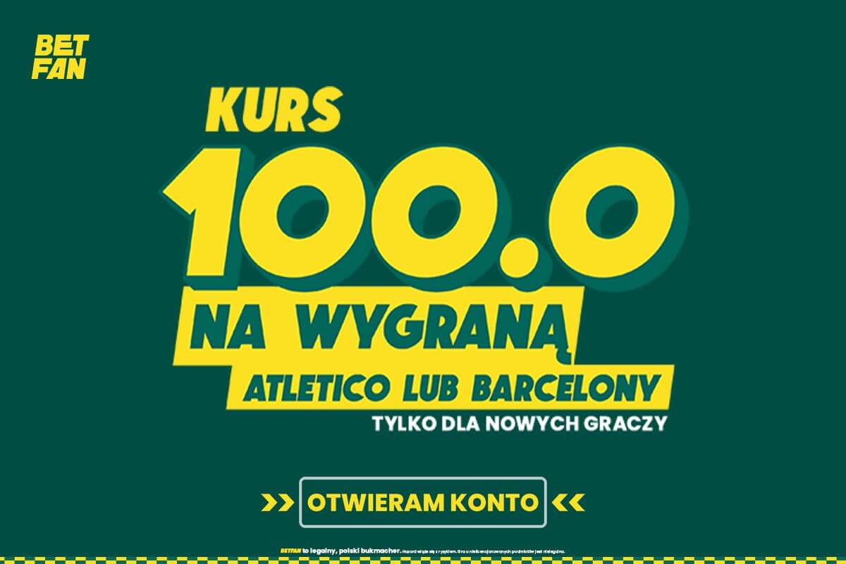 Kurs 100.00 na zwycięzcę meczu Atletico - Barcelona