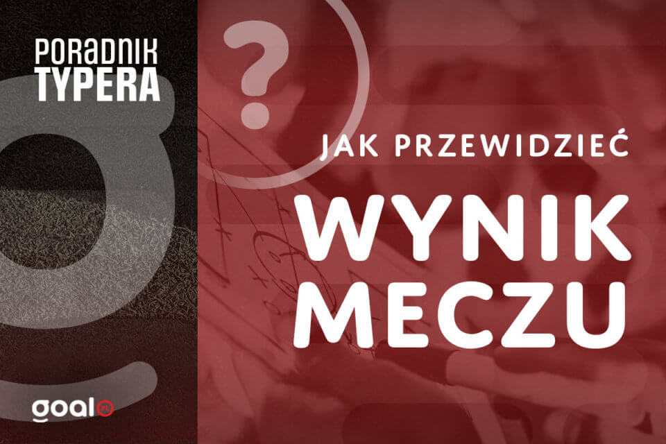 Jak przewidzieć wynik meczu