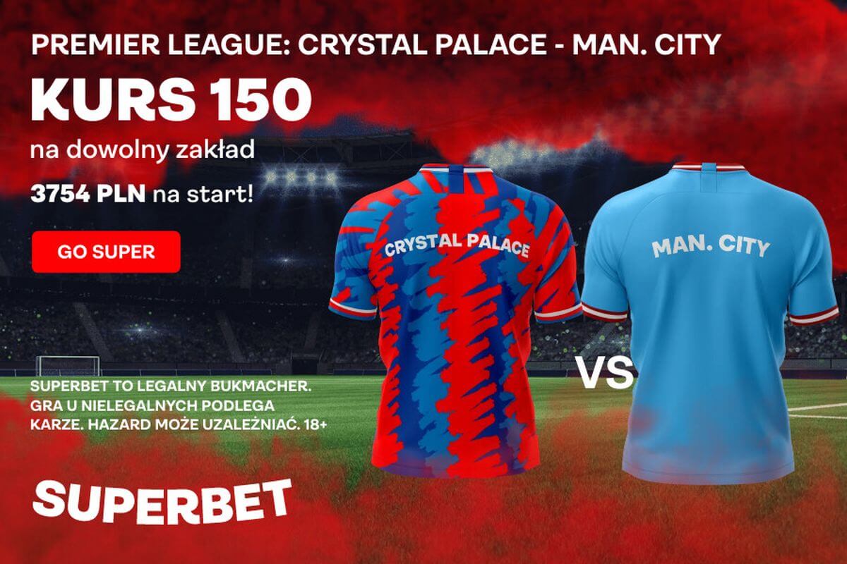 Promocja Superbet na mecz Crystal Palace – Manchester City
