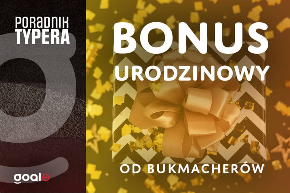 Bonus urodzinowy bukmacher