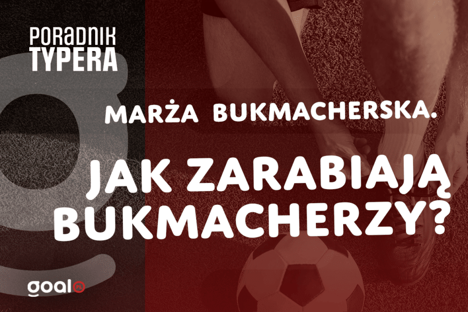 Jak zarabia bukmacher?