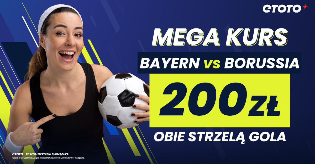 Borussia - Bayern: kurs 200.00 na to, że obie drużyny strzelą gola