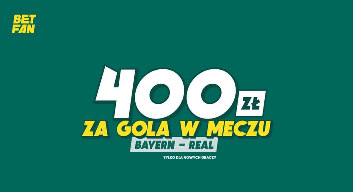 400 zł od Betfan za gola w hicie Bayern – Real!