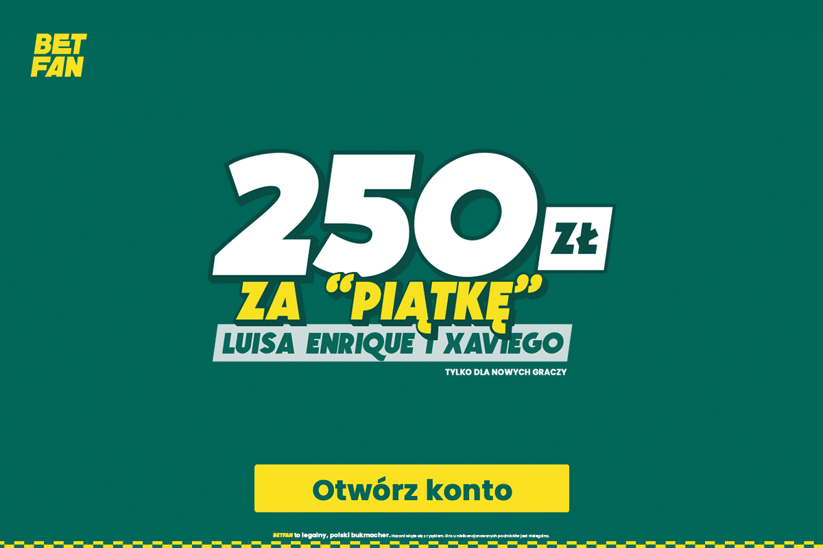 250 zł od Betfana za “piątkę” L. Enrique i Xaviego