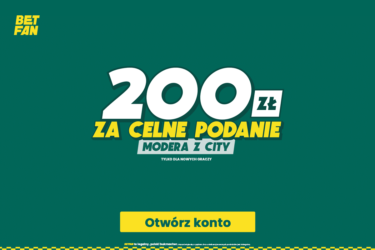 200 zł od Betfan za celne podanie Jakuba Modera w meczu z Man City!