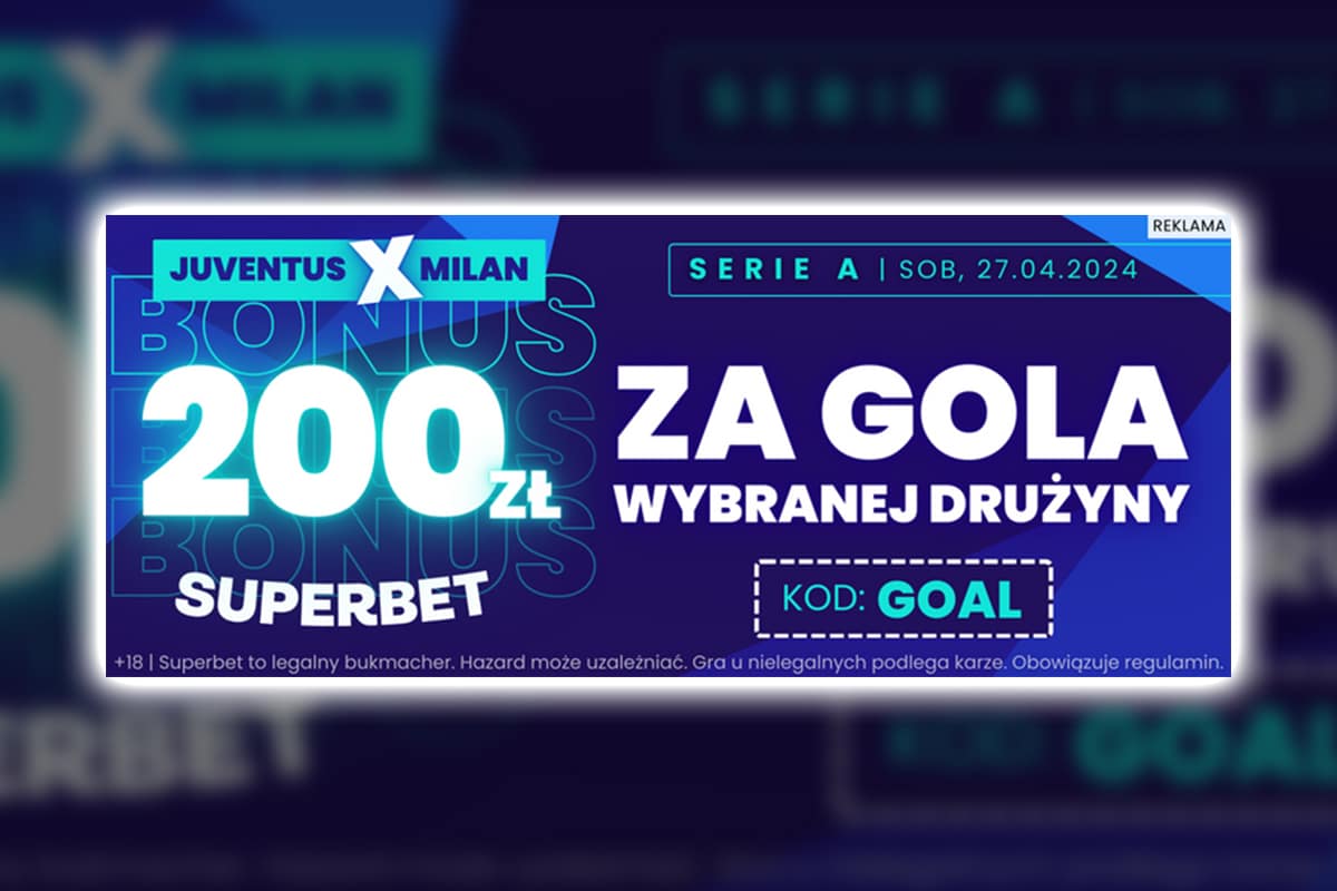 200 zł w Superbet za gola Juventusu lub Milanu!