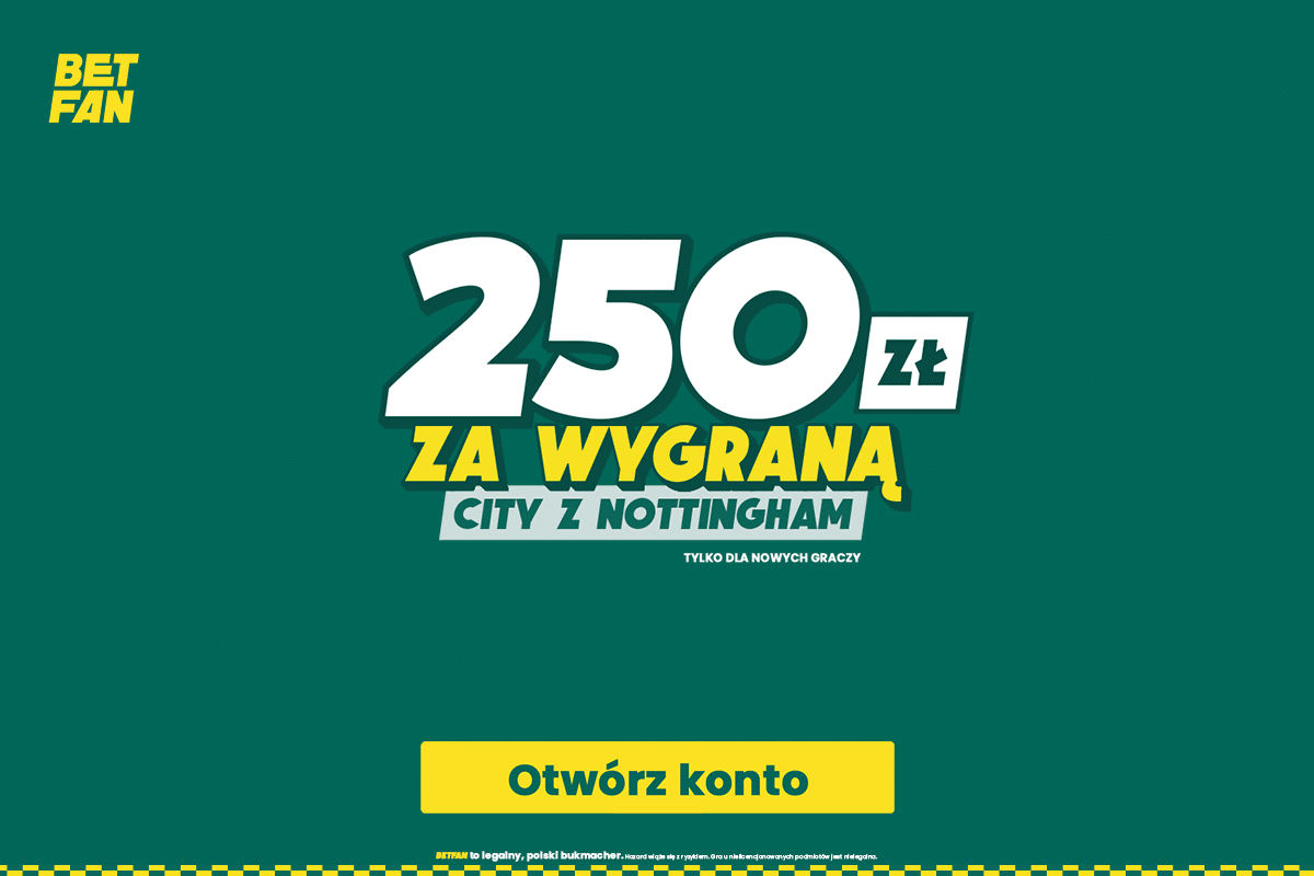 250 zł w Betfan za wygraną Man City z Nottingham!