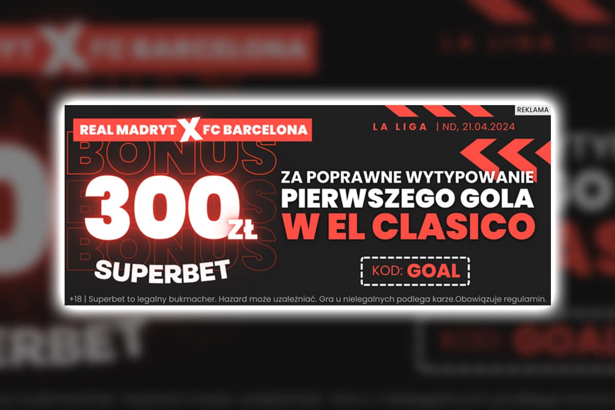 Real czy Barcelona? Wytypuj, kto strzeli pierwszego gola i zgarnij 300 zł w Superbet