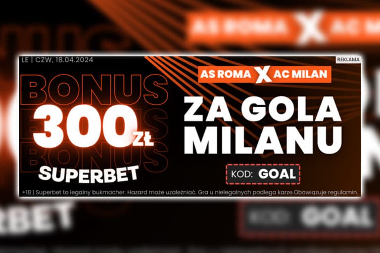 Roma Milan bonus 300 zł w Superbet