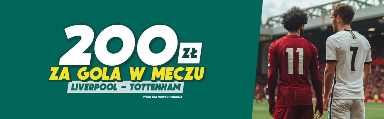 Bonus 200 zł na mecz Liverpool - Tottenham