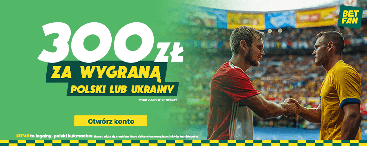 Betfan. Polska - Ukraina freebet