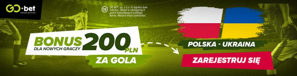 Promocja GO+bet na mecz Polska - Ukraina