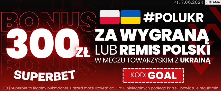 Superbet - promocja na mecz Polska - Ukraina