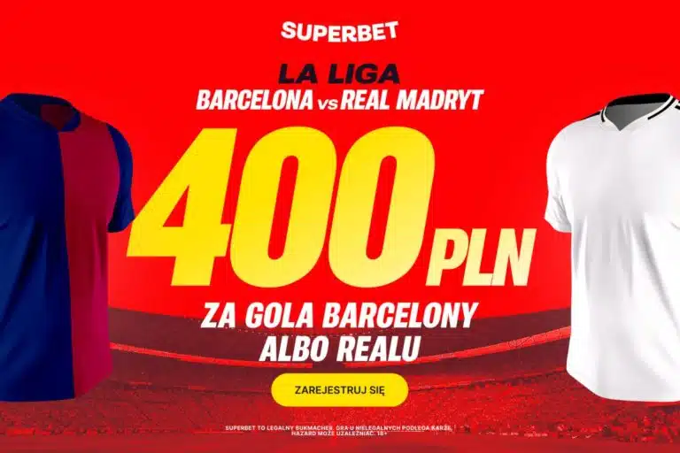 400 zł bonusu za gola Barcelony lub Realu